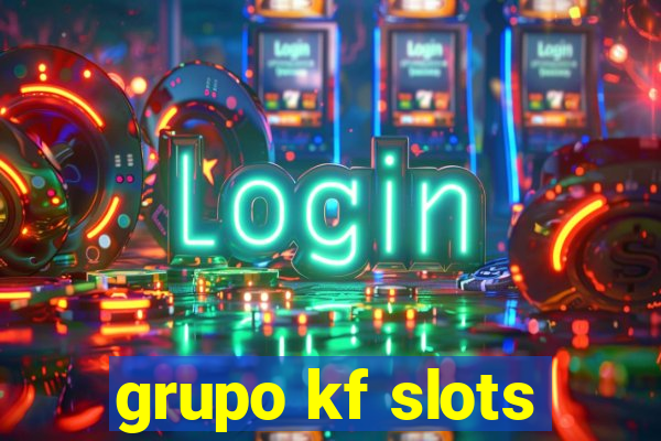 grupo kf slots